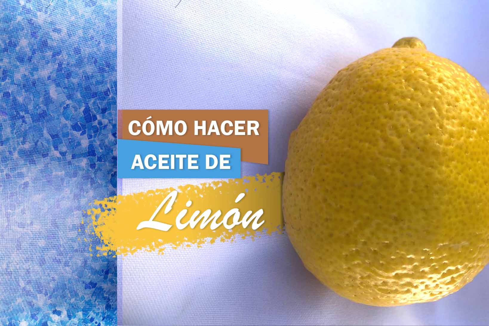 CÓMO HACER ACEITE DE LIMÓN 100% NATURAL EN 5 PASOS