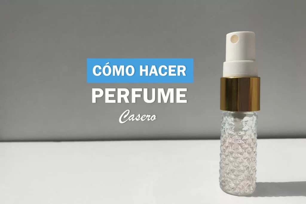 CÓMO HACER PERFUME CASERO