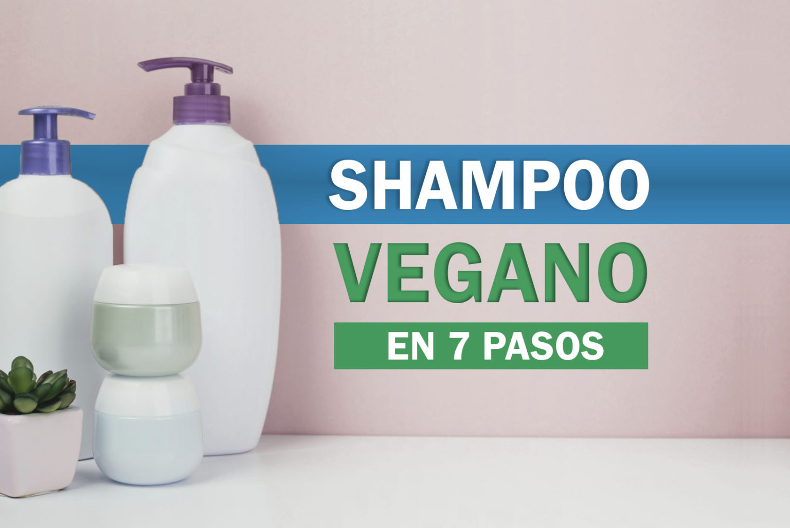 SHAMPOO VEGANO CASERO NATURAL EN 7 PASOS🥇