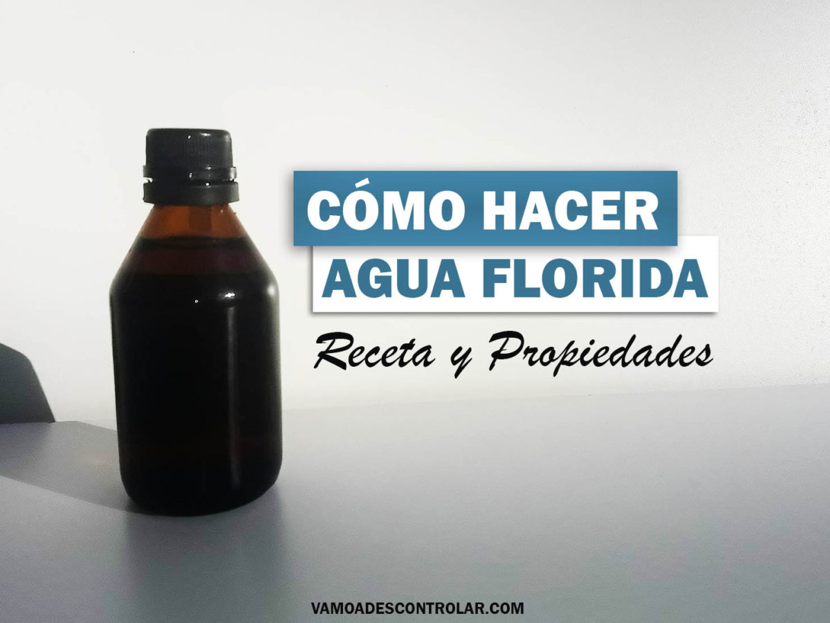 CÓMO HACER AGUA FLORIDA: RECETA Y PROPIEDADES?