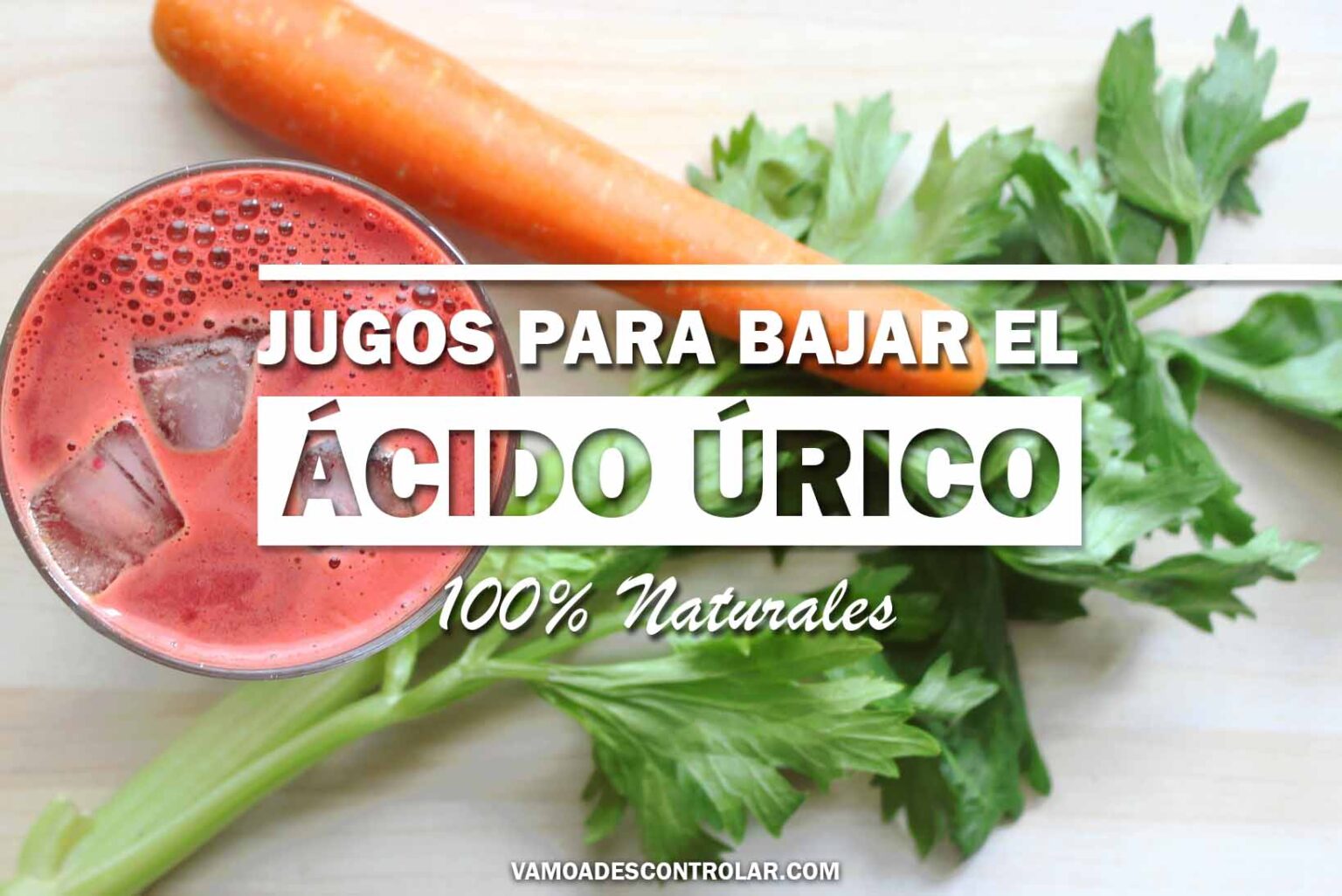 Jugos Para Bajar El Ácido Úrico 100 Naturales 🥇 0632